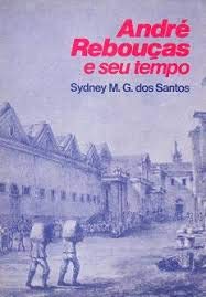 capítulo por capítulo baixar André Rebouças e seu Tempo