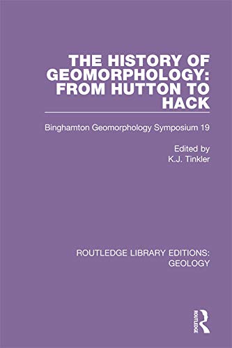 ler totalmente The History of Geomorphology: From Hutton to Hack: Binghamton Geomorphology Symposium 19 (Routledge Library Editions: Geology) (English Edition)
