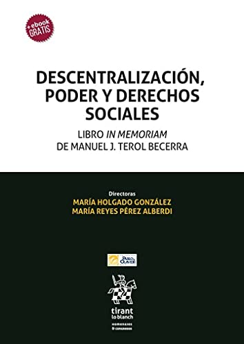 ler totalmente Descentralización, Poder y Derechos Sociales. Libro in Memoriam de Manuel J. Terol Becerra (Homenajes y Congresos) (Spanish Edition)