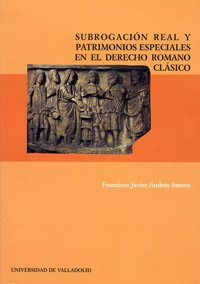 SUBROGACIÓN REAL Y PATRIMONIOS ESPECIALES EN EL DERECHO ROMANO CLÁSICO baixar o livro de graça