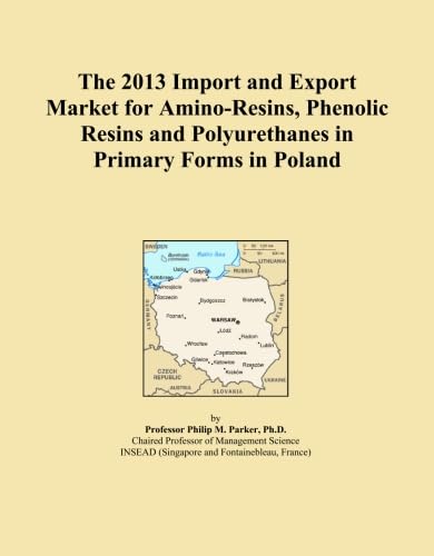 The 2013 Import and Export Market for Amino-Resins, Phenolic Resins and Polyurethanes in Primary Forms in Poland baixar o livro de graça