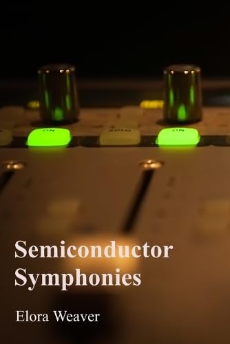 Semiconductor Symphonies: Understanding the Physics of Solid-State Electronics baixar o livro de graça