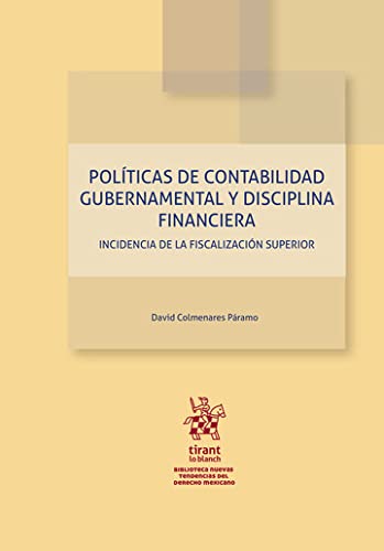 Políticas de Contabilidad Gubernamental y Disciplina Financiera. Incidencia de la fiscalización superior (Nuevas Tendencias del Derecho Mexicano) (Spanish Edition) baixar o livro de graça