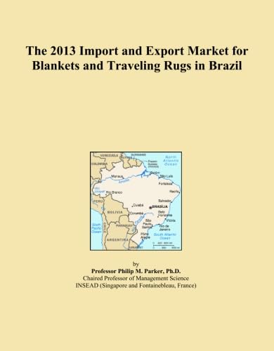 ler totalmente The 2013 Import and Export Market for Blankets and Traveling Rugs in Brazil
