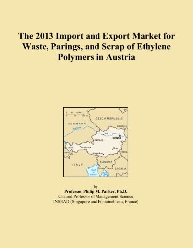 The 2013 Import and Export Market for Waste, Parings, and Scrap of Ethylene Polymers in Austria baixar o livro de graça