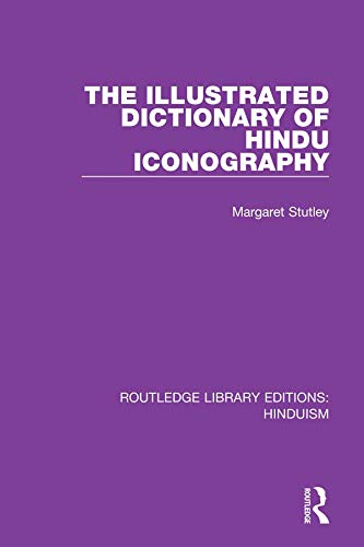 ler totalmente The Illustrated Dictionary of Hindu Iconography (Routledge Library Editions: Hinduism) (English Edition)