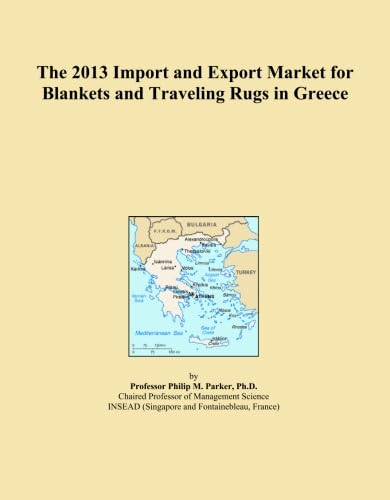 ler totalmente The 2013 Import and Export Market for Blankets and Traveling Rugs in Greece