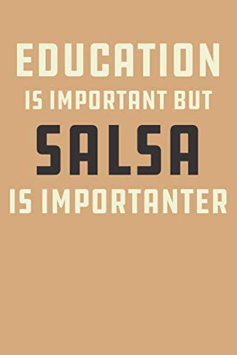 education is important but Salsa is importanter: salsa notebook journal | salsa gift for men | salsa gift for women | salsa dance gift | salsa gift... hot salsa gift set | salsa dancing gift idea baixar o livro de graça
