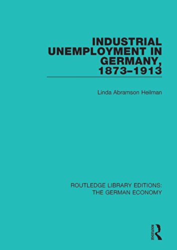 Industrial Unemployment in Germany 1873-1913 (Routledge Library Editions: The German Economy) (English Edition) baixar livro de graça