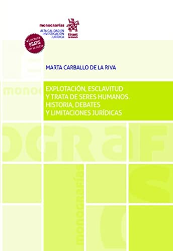 Explotación, esclavitud y trata de seres humanos. Historia, debates y limitaciones jurídicas. (Monografías) (Spanish Edition) baixar o livro de graça
