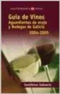 ler totalmente Guia De Vinos, Aguardientes De Orujo Y Bodegas De Galicia 2004-2005 / Guide to Wines, Liquor and Wine Marc De Galicia