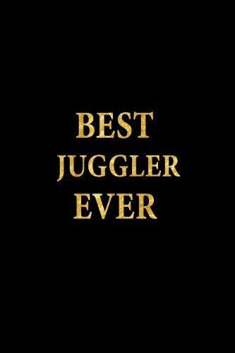 Best Juggler Ever: Lined Notebook, Gold Letters Cover, Diary, Journal, 6 x 9 in., 110 Lined Pages baixar o livro de graça