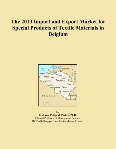 The 2013 Import and Export Market for Special Products of Textile Materials in Belgium baixar o livro de graça