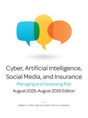 ler totalmente Cyber, Artificial Intelligence, Social Media and Insurance: Managing and Assessing Risk 8/2025-8/2026 Edition [LATEST EDITION]