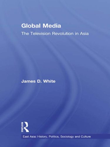 Global Media: The Television Revolution in Asia (East Asia: History, Politics, Sociology and Culture) (English Edition) baixar o livro de graça