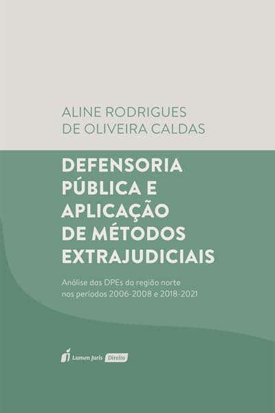 Defensoria Pública e Aplicação de Métodos Extrajudiciais - 2023 baixar livro de graça