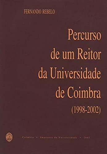 ler totalmente Percurso de Um Reitor da Universidade de Coimbra. 1998-2002