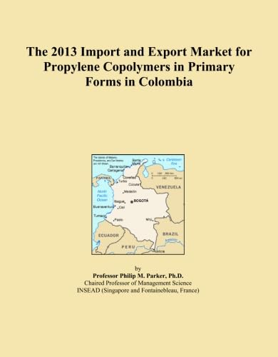 The 2013 Import and Export Market for Propylene Copolymers in Primary Forms in Colombia baixar o livro de graça
