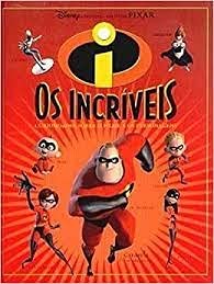 ler totalmente Incriveis, Os - Curiosidades Sobre O Filme E Os Personagens