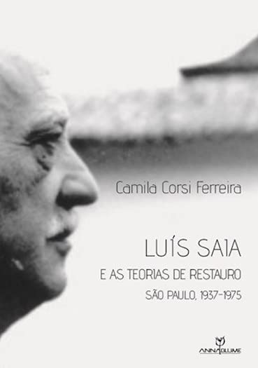 capítulo por capítulo baixar Luís Saia e as Teorias de Restauro. São Paulo. 1937-1975
