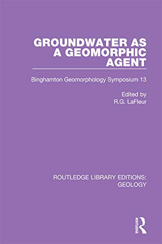 ler totalmente Groundwater as a Geomorphic Agent: Binghamton Geomorphology Symposium 13 (Routledge Library Editions: Geology) (English Edition)