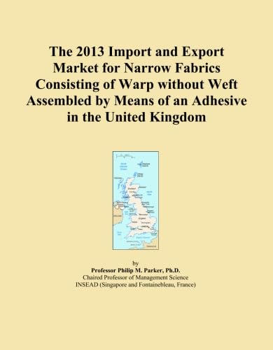 capítulo por capítulo baixar The 2013 Import and Export Market for Narrow Fabrics Consisting of Warp without Weft Assembled by Means of an Adhesive in the United Kingdom