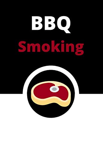 ler totalmente BBQ Smoking: BBQ Smoking, Grill Cookbook, Smoker Log Book, Meat Smoking, Recipe Journal, Grill Prep Notes, Meat and Wood Temperature, Barbecue Book, Pitmaster's Log Book.