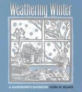 ler totalmente Weathering Winter: A Gardener's Daybook