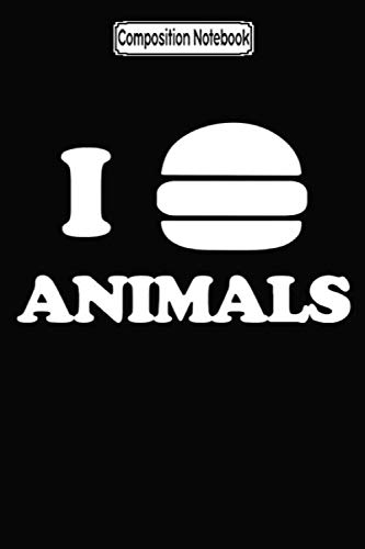 ler totalmente Composition Notebook: I eat animals Journal Notebook Blank Lined Ruled 6x9 100 Pages