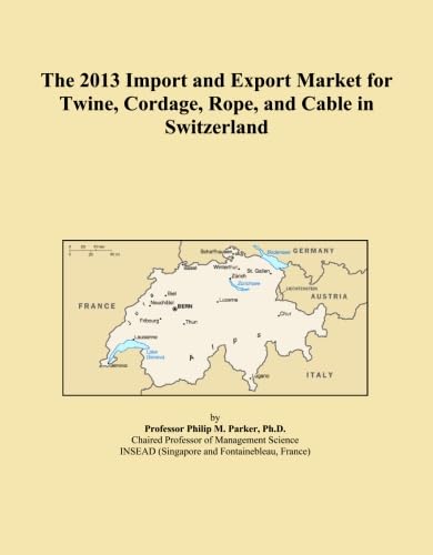 The 2013 Import and Export Market for Twine, Cordage, Rope, and Cable in Switzerland baixar o livro de graça