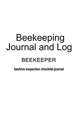 ler totalmente Beekeeping Journal and Log (Beekeeper), Beehive Inspection Checklist Journal: Bee Farming Tracker and Observations Checklist (Great Gift for Beekeeper) - 6"x9" - 101 Pages - 50 Days