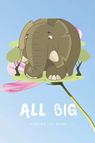 ler totalmente All Big: Fishing Log Book, Journal, Diary, Size 6” x 9”, 120 Pages, Soft Cover