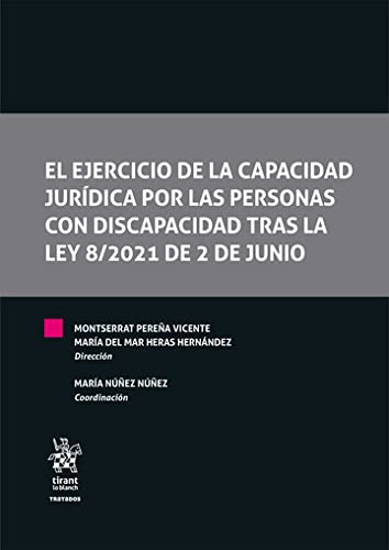 ler totalmente El ejercicio de la capacidad jurídica por las personas con discapacidad tras la Ley 8/2021 de 2 de junio (Tratados, Comentarios y Practicas Procesales) (Spanish Edition)