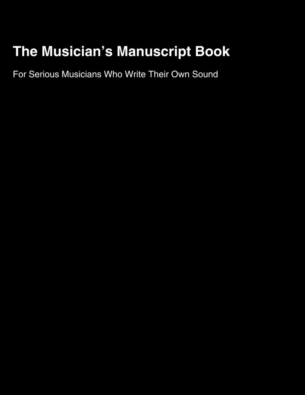 ler totalmente The Musician’s Manuscript Book: For Serious Composers Because Garage Bands Don’t Use Grocery Lists - 120 pages of 12-staff music paper
