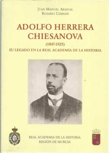 Adolfo Herrera Chiesanova (1847-1925) su legado en la Real Academia de la Historia. baixar livro de graça