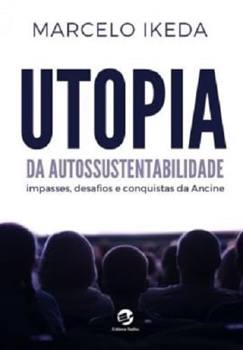 Utopia da Autossustentabilidade: Impasses, Desafios e Conquistas da Ancine