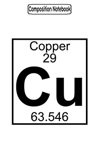 Composition Notebook: Element 029 - - copper Journal Notebook Blank Lined Ruled 6x9 100 Pages