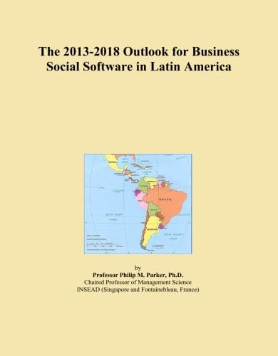 The 2013-2018 Outlook for Business Social Software in Latin America baixar livro de graça