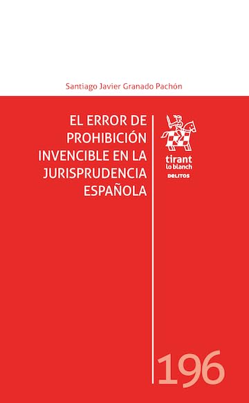 ler totalmente El error de prohibición invencible en la jurisprudencia española Nª 196 (Los Delitos) (Spanish Edition)