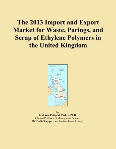 ler totalmente The 2013 Import and Export Market for Waste, Parings, and Scrap of Ethylene Polymers in the United Kingdom