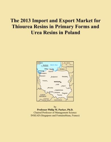 The 2013 Import and Export Market for Thiourea Resins in Primary Forms and Urea Resins in Poland baixar o livro de graça