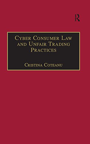 Cyber Consumer Law and Unfair Trading Practices (Markets and the Law) (English Edition) baixar livro de graça