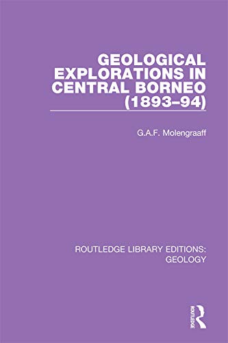 ler totalmente Geological Explorations in Central Borneo (1893-94) (Routledge Library Editions: Geology) (English Edition)