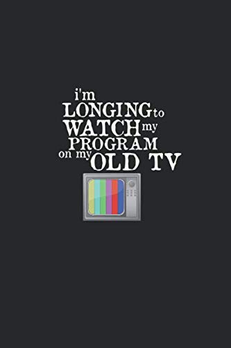 I'M LONGING TO WATCH MY PROGRAM ON MY OLD TV: Retro TV | Nostalgia and Memories | Gift | Black Color 6x9 inc |120 pages lined Notebook | White paper baixar livro de graça