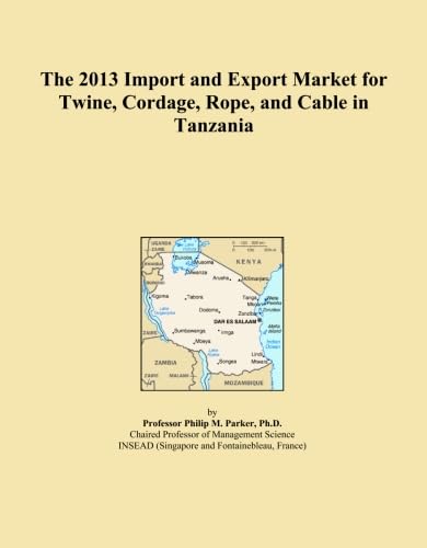 The 2013 Import and Export Market for Twine, Cordage, Rope, and Cable in Tanzania baixar o livro de graça
