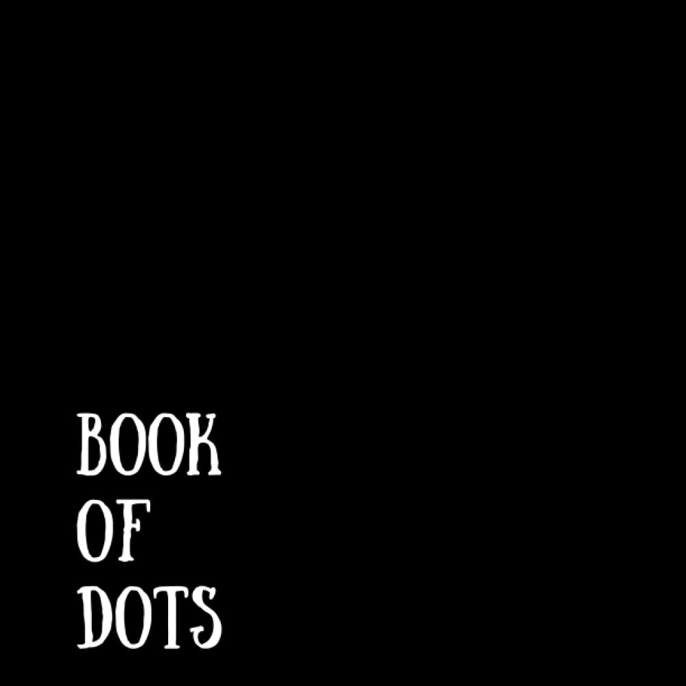 Black Book of Dots: Square Dotted Grid Journal, 8.5" x 8.5" Bullet Notebook. 160 Pages (80 Sheets).: For Journaling, Mathematics or Sketching baixar o livro de graça