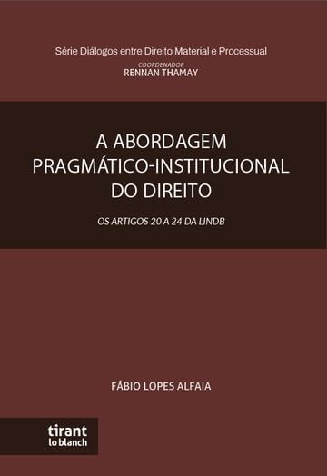 A ABORDAGEM PRAGMÁTICO-INSTITUCIONAL DO DIREITO: OS ARTIGOS 20 A 24 DA LINDB baixar livro de graça