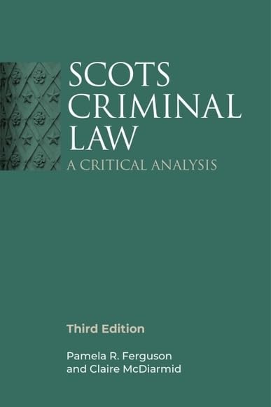 Scots Criminal Law: A Critical Analysis, 3rd Edition (English Edition) baixar o livro de graça