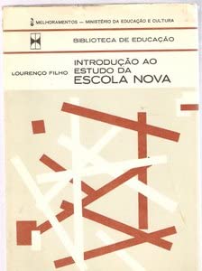 Introdução ao estudo da Escola Nova: bases, sistemas e diretrizes da Pedagogia Contemporânea (Editora Melhoramentos) baixar livro de graça