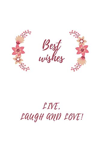 Best Wishes: Live, Laugh and Love!: Women's day Journal/ Notebook, with 120 Pages, 6x9, Soft Cover and Matte Finish. baixar livro de graça